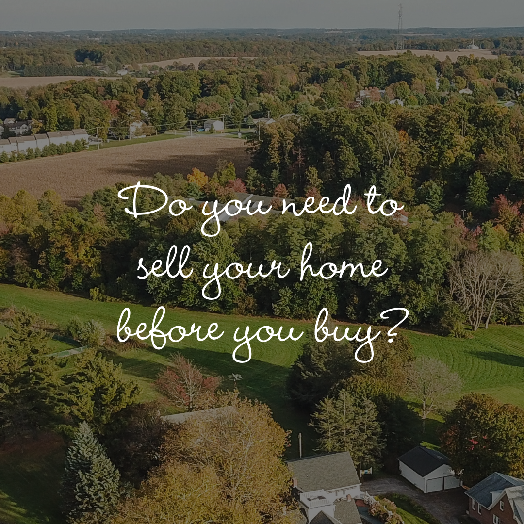 graphic saying "do you need to sell your home before buying a new one?